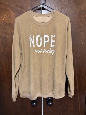 NOPE Not Today Graphic Pullover  light weight  - Tan size small lil oversized